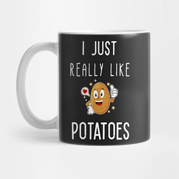 I Just Really Like Potatoes - Funny Potato gift by Goods-by-Jojo